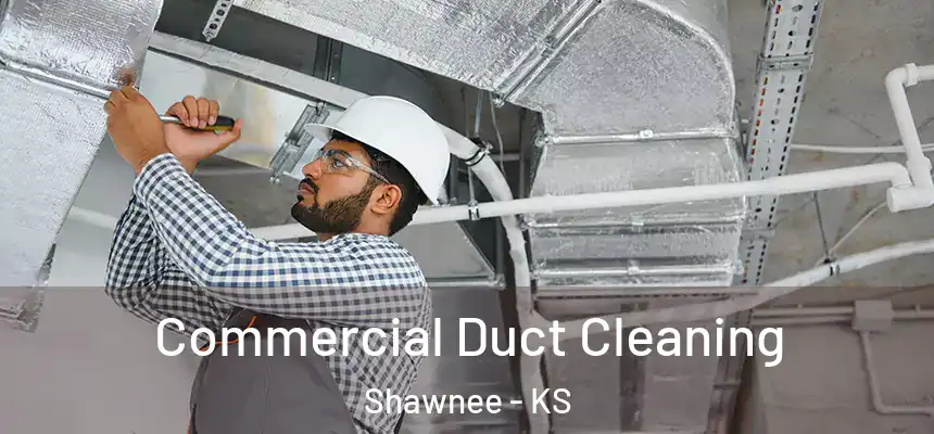 Commercial Duct Cleaning Shawnee - KS