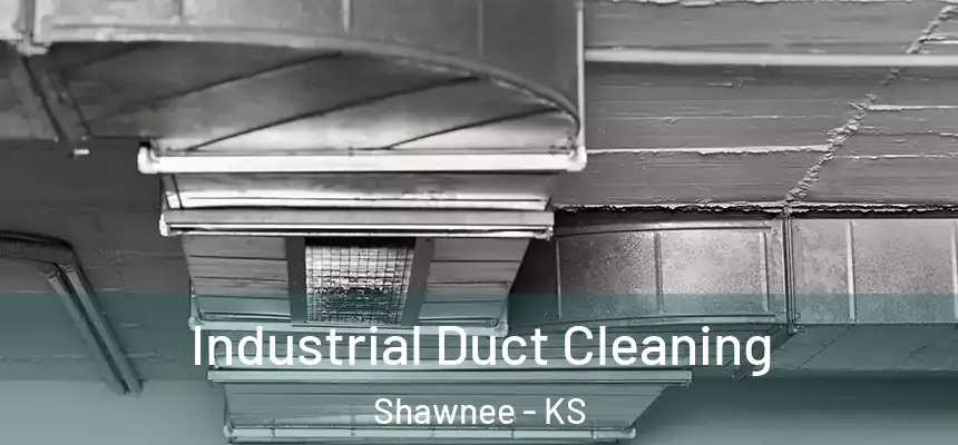 Industrial Duct Cleaning Shawnee - KS