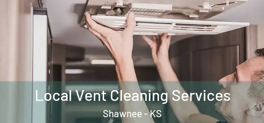 Local Vent Cleaning Services Shawnee - KS