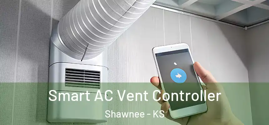 Smart AC Vent Controller Shawnee - KS