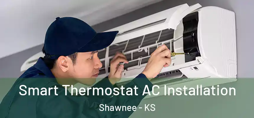 Smart Thermostat AC Installation Shawnee - KS