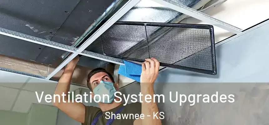 Ventilation System Upgrades Shawnee - KS